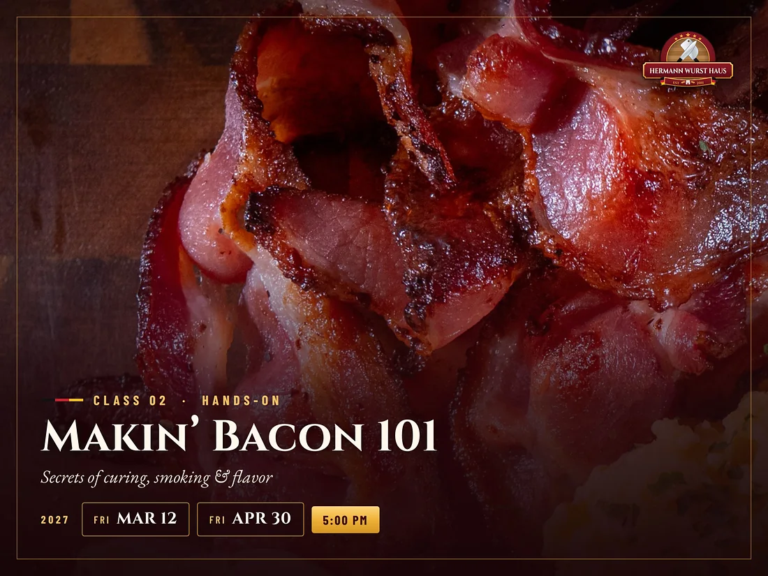 Makin’ Bacon 101 class – Fridays Mar 12 and Apr 30, 2027 at 5:00 PM