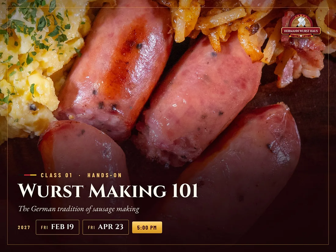 Wurst Making 101 class – Fridays Feb 19 and Apr 23, 2027 at 5:00 PM